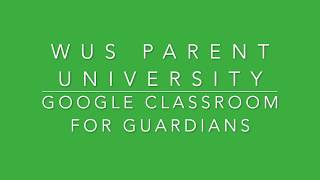 WUS Parent University: Navigating Google Classroom for Guardians Profile