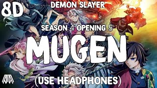 Kimetsu No Yaiba [Demon Slayer] Mugen ( 8D Audio ) Season 4 Opening 5 - Use Headphones 🎧