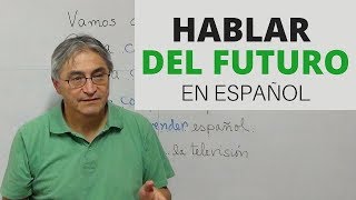 Hablar del futuro en español