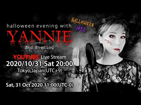 2020/10/31 halloween evening with YANNIE  (Singing Jazz) - 2nd Evening - Happy Halloween!