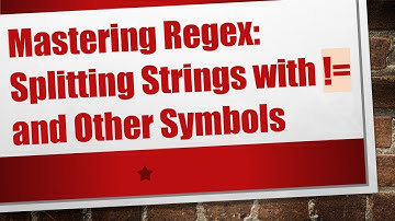 Mastering Regex: Splitting Strings with != and Other Symbols