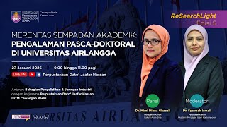 Research Light: Merentas Sempadan Akademik: Pengalaman Pasca-Doktoral di Universitas Airlangga