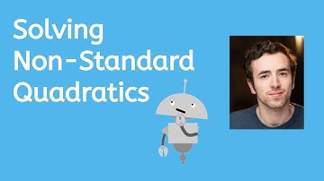 Solving Non-Standard Quadratics