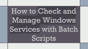 How to Check and Manage Windows Services with Batch Scripts