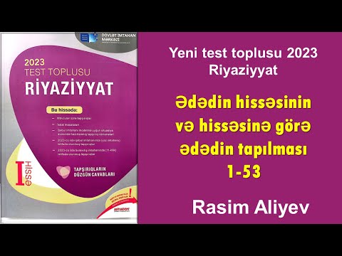 Ədədin hissəsinin və hissəsinə görə ədədin tapılması 1-53 / Test toplusu 2023 Riyaziyyat