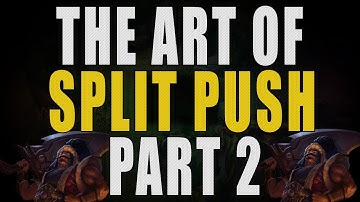 The Art of Split Push : Part 2, Split Pushing in Action