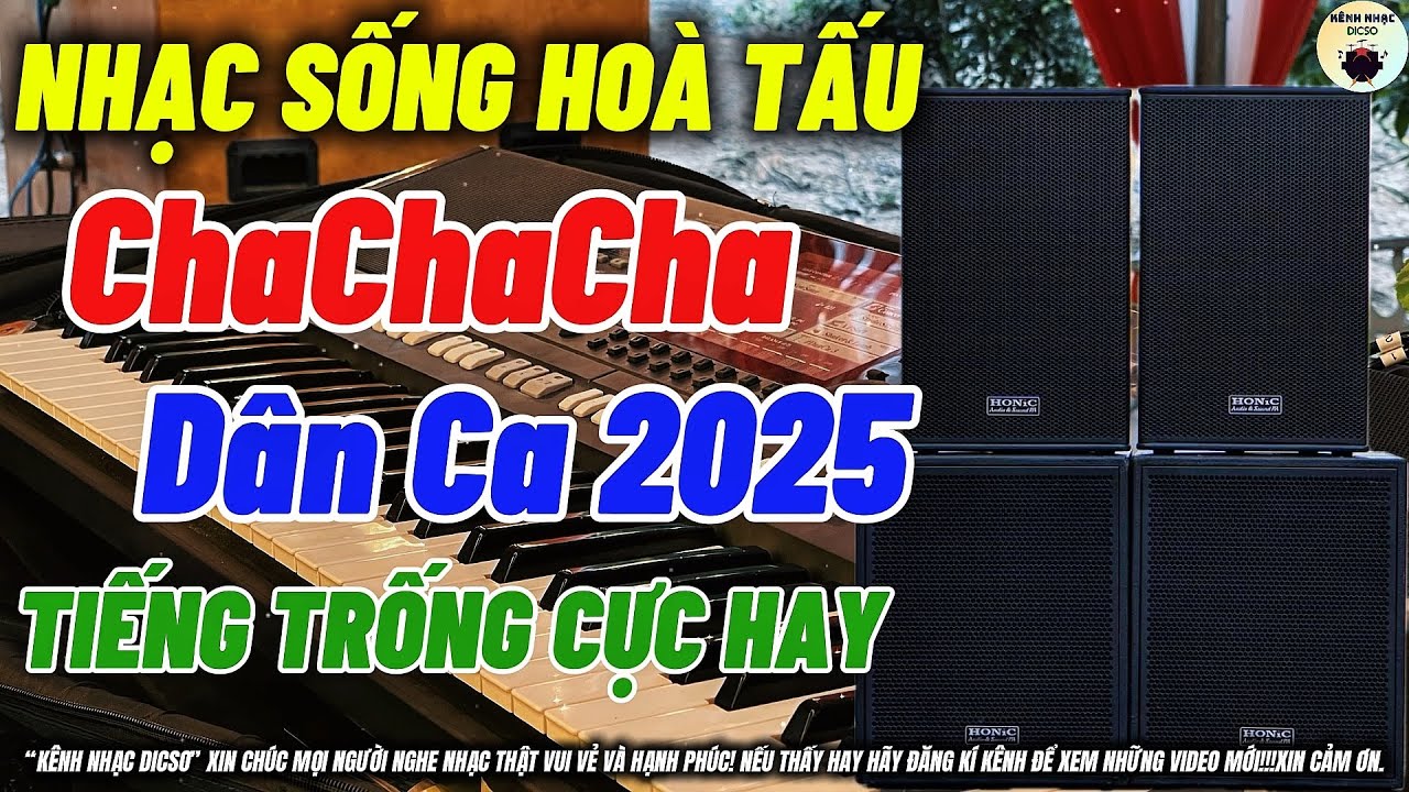 LK Nhạc Sống Hoà Tấu ChaChaCha Dân Ca 2025 Trống Fill Cực Đỉnh Giai Điệu Cực Hay|KÊNH NHẠC DICSO