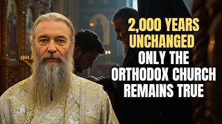 The Orthodox Church Is the Only One That Has Never Changed