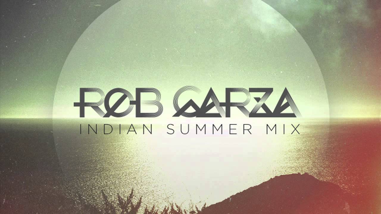 Rob Garza - Indian Summer Mix - YouTube