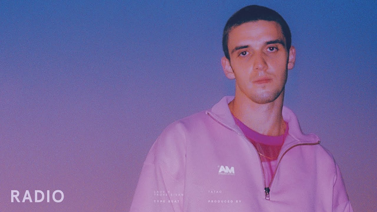 Radio w/Hook - Lauv x Troye Sivan (Type Beat) | prod. by Tatao Beats