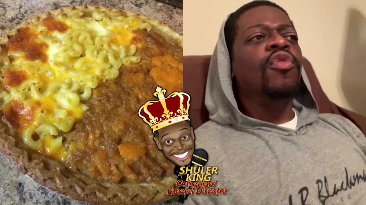 Shuler King - Who The Hell Made A Macaroni Sweet Potato Pie?!!! - YouTube