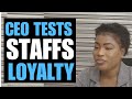 CEO TESTS STAFFS LOYALTY | Moci Studios