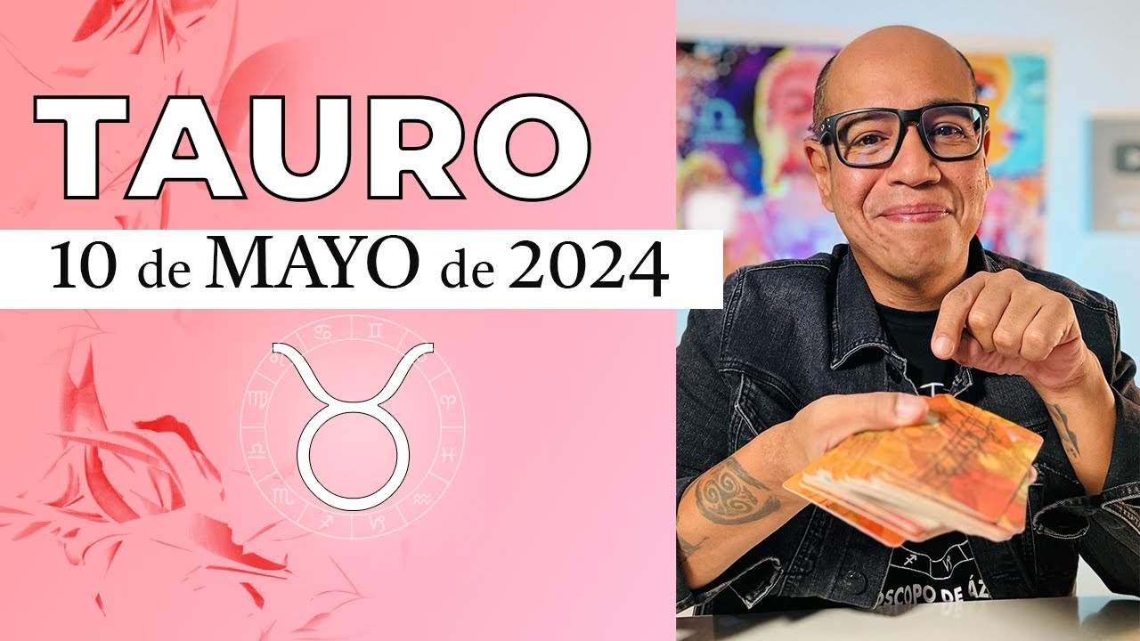 TAURO | Horóscopo de hoy 10 de Mayo 2024 | esta persona no mide lo que ...