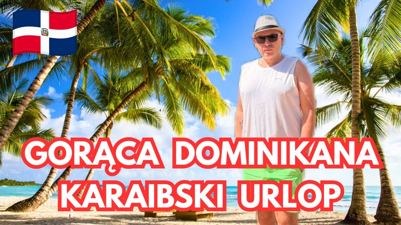 Co kryje słoneczna Dominikana ? Widoki jak z widokówek .