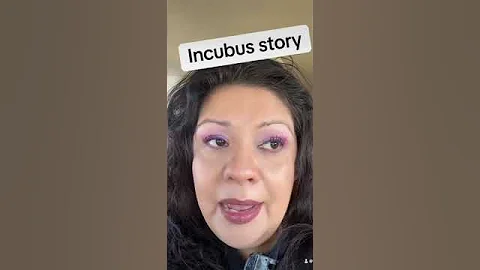 The first time I faced an incubus!