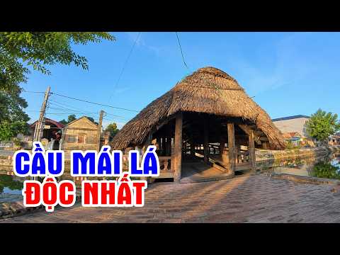 Cầu lợp làng Kênh - Cây cầu cổ có lịch sử hình thành hàng nghìn năm.