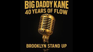 Big Daddy Kane - 40 Years of Flow (Unreleased Songs