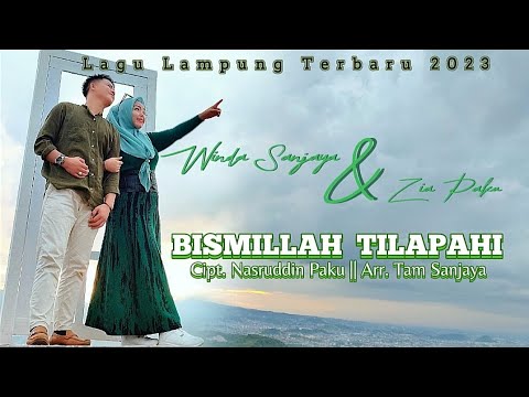 Lagu Lampung terbaru 2023 - BISMILLAH TILAPAHI - ZIA PAKU \u0026 WINDA SANJAYA - Cipt. Nasruddin paku