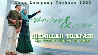 Lagu Lampung terbaru 2023 - BISMILLAH TILAPAHI - ZIA PAKU & WINDA SANJAYA - Cipt. Nasruddin paku