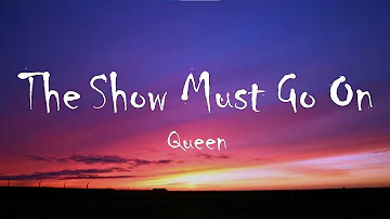 Queen - The Show Must Go On (Lyrics)