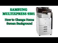 Samsung MultiXpress 9301 How to Change Home Screen Background