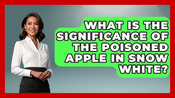 What Is The Significance Of The Poisoned Apple In Snow White? - Exploring Ancient Myths