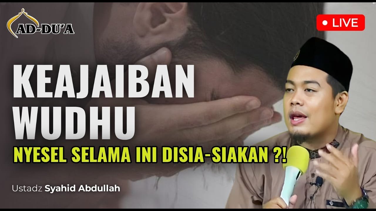 KEAJAIBAN WUDHU⁉️ - Ustadz Syahid Abdullah, LC. #masjidaddua