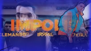 IMPOLIS -CLEMANDO / BO9AL / X7KIRA  ( vidéo BO9AL IMPOLIS)#BO9AL