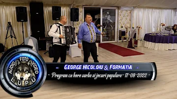 George Nicoloiu & Formatia - Program cu hore sarbe si jocuri populare- 17-09-2022