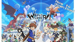 World Flipper - How to download for foreigner screenshot 3