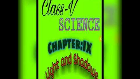 CLASS-5 SCIENCE (CHAPTER-9: LIGHT AND SHADOW- ECLIPSES)