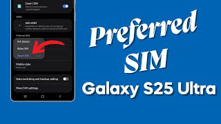 How to SET a PREFERRED SIM for CALLS and MESSAGES on Your Galaxy S25 Ultra
