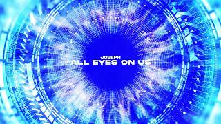 Joseph - All Eyes On Us (Official Canvas Video) Resimi