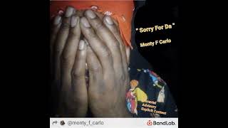 Monty F Carlo - "Sorry For Da" Thanks, YouTube Freestyle Bryson Gray