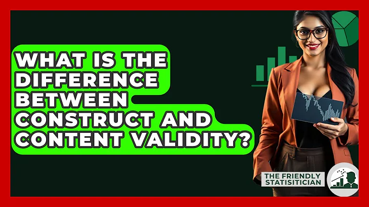 What Is The Difference Between Construct And Content Validity? - The Friendly Statistician