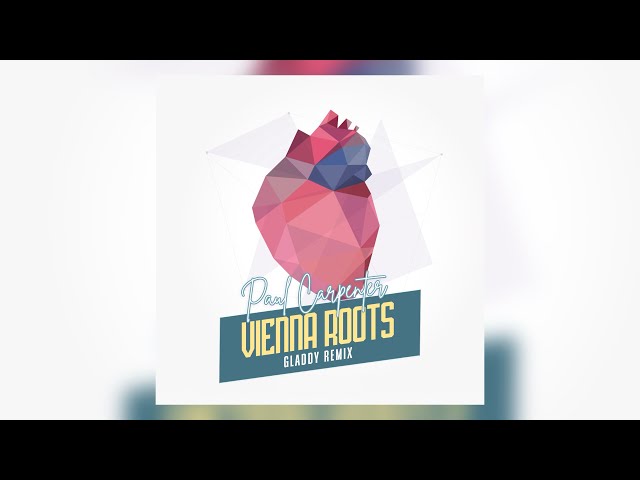 Paul Carpenter - Vienna Roots ( GLADDY Remix)