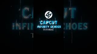 INFINITY ECHOES Effect in CapCut — Secret Method Revealed 🔥
