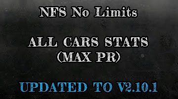 NFS No Limits | ALL CARS STATS (max PR) - Updated to version 2.10.1!