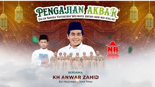 PENGAJIAN AKBAR Dalam rangka tasyakuran walimatul khitanFarid Nur Atallah - Bersama: KH Anwar Zahid