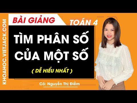 Video Tìm phân số của một số - Toán lớp 4 - Cô Nguyễn Thị... - YouTube
