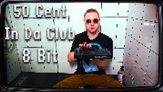 50 Cent - In Da Club (8 bit cover) Resimi