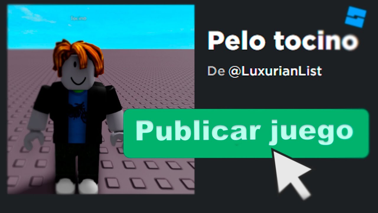 COMO PUBLICAR UN JUEGO EN ROBLOX - YouTube