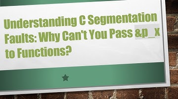Understanding C Segmentation Faults: Why Can