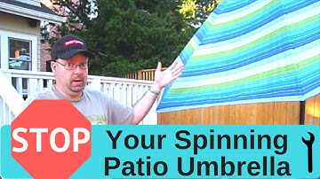 How to Stop a Spinning Patio Umbrella