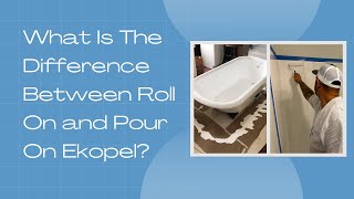 What Is The Difference Between Roll On & Pour On Ekopel