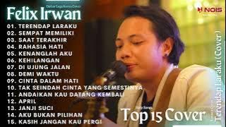 FELIX IRWAN - TERENDAP LARAKU l KOMPILASI ACOUSTIC COVER, FULL ALBUM TERBARU 2023