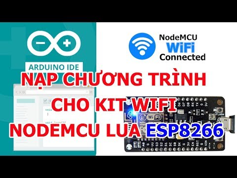 Hướng dẫn nạp chương trình cho Kit Wifi NodeMCU Lua ESP8266 V3 CH340 - Cách cài đặt Arduino IDE