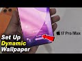 How To Set Up Dynamic Wallpaper On IPhone 17 Pro Max 