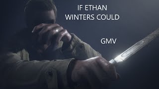 If Ethan Winters Could-Gmv