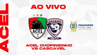 Campeonato Paranaense de Futsal - Série Ouro - 2024 -  ACEL Chopinzinho Vs Cascavel